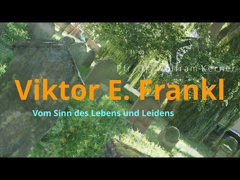 Viktor E. Frankl: Vom Sinn des Lebens und Leidens - TheoLogo mit Pfr. Dr. Wolfram Kerner